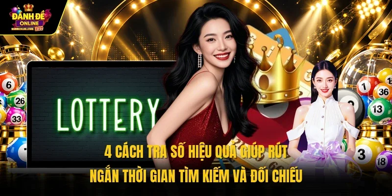 4 cách tra số hiệu quả giúp rút ngắn thời gian tìm kiếm và đối chiếu 