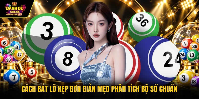Cách bắt lô kẹp