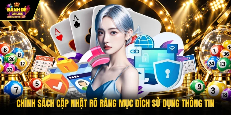 Chính sách cập nhật rõ ràng mục đích sử dụng thông tin