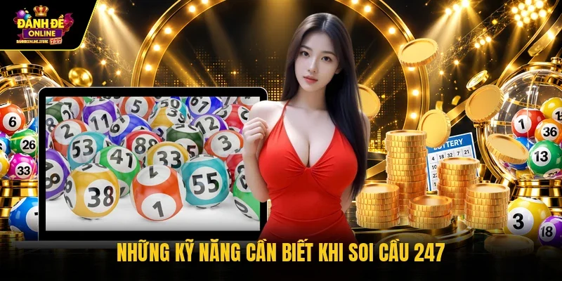 Những kỹ năng cần biết khi soi cầu 247