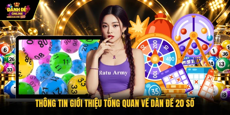 Thông tin giới thiệu tổng quan về dàn đề 20 số