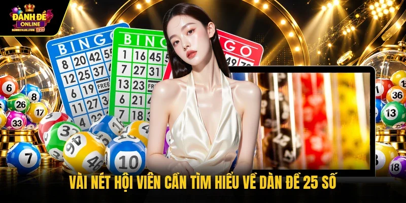 Vài nét hội viên cần tìm hiểu về dàn đề 25 số