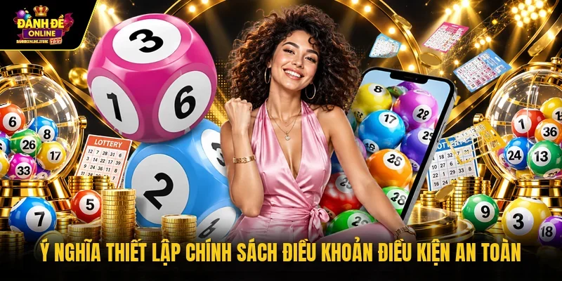 Ý nghĩa thiết lập chính sách điều khoản điều kiện an toàn