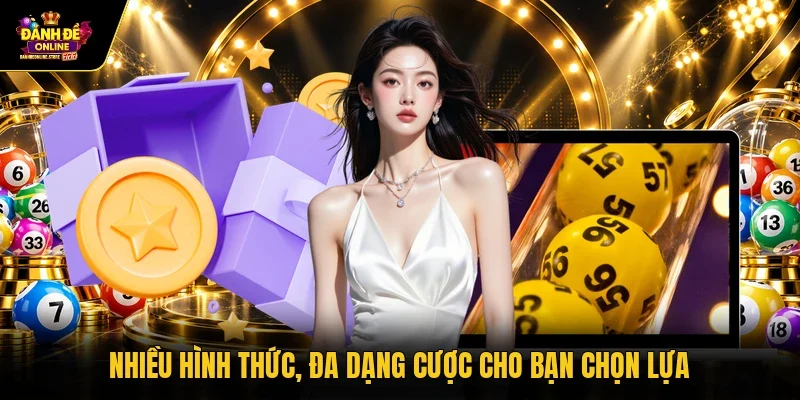 Nhiều hình thức, đa dạng cược cho bạn chọn lựa